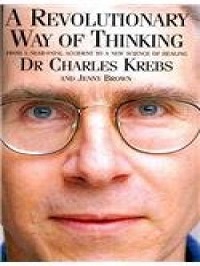 Book: A Revolutionary Way of Thinking by Dr. Charles Krebs